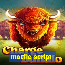 matfic script